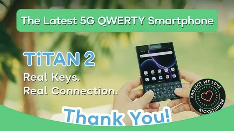Titan 2 - The Latest 5G QWERTY Physical Keyboard Smartphone