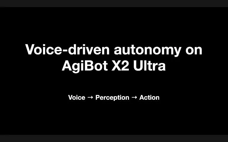 AgiBot X2 Ultra: Voice-Driven Embodied Action